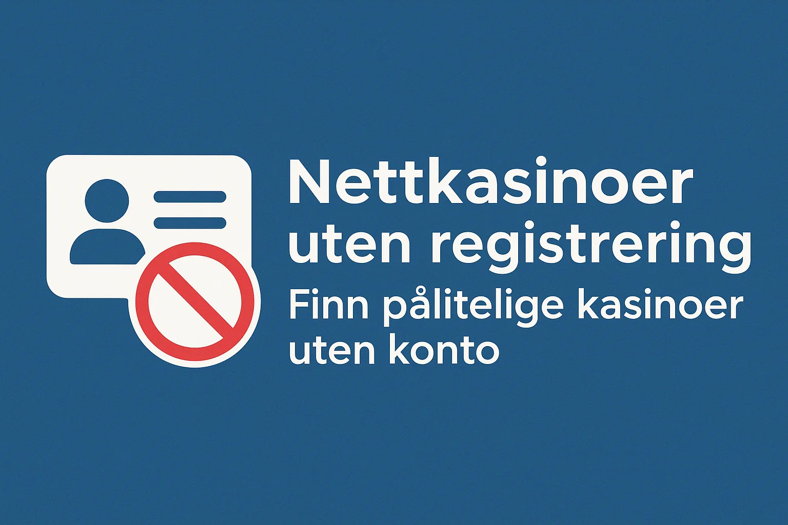 Nettkasinoer uten registrering – Finn pålitelige kasinoer uten konto
