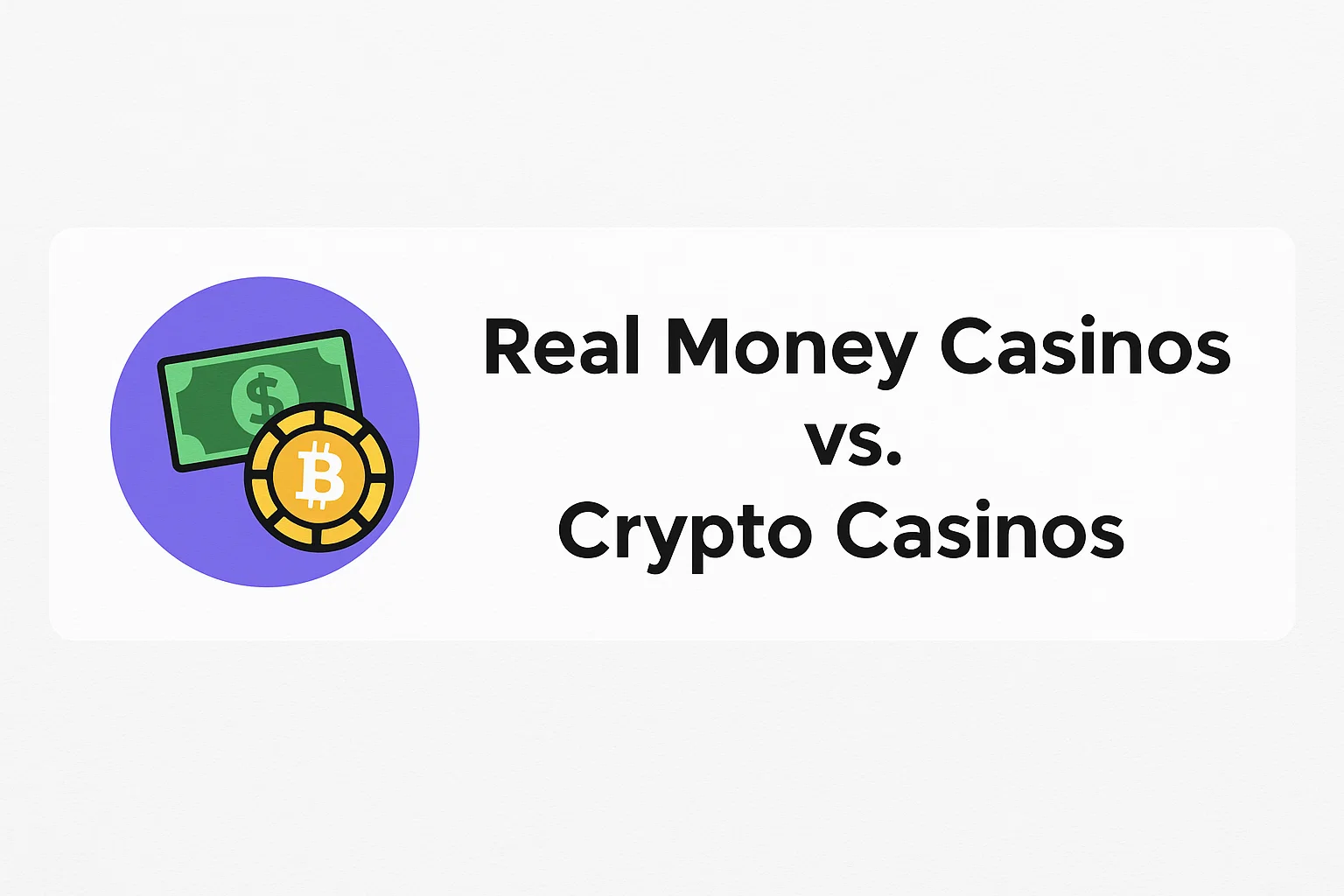 Real Money Casinos vs. Crypto Casinos